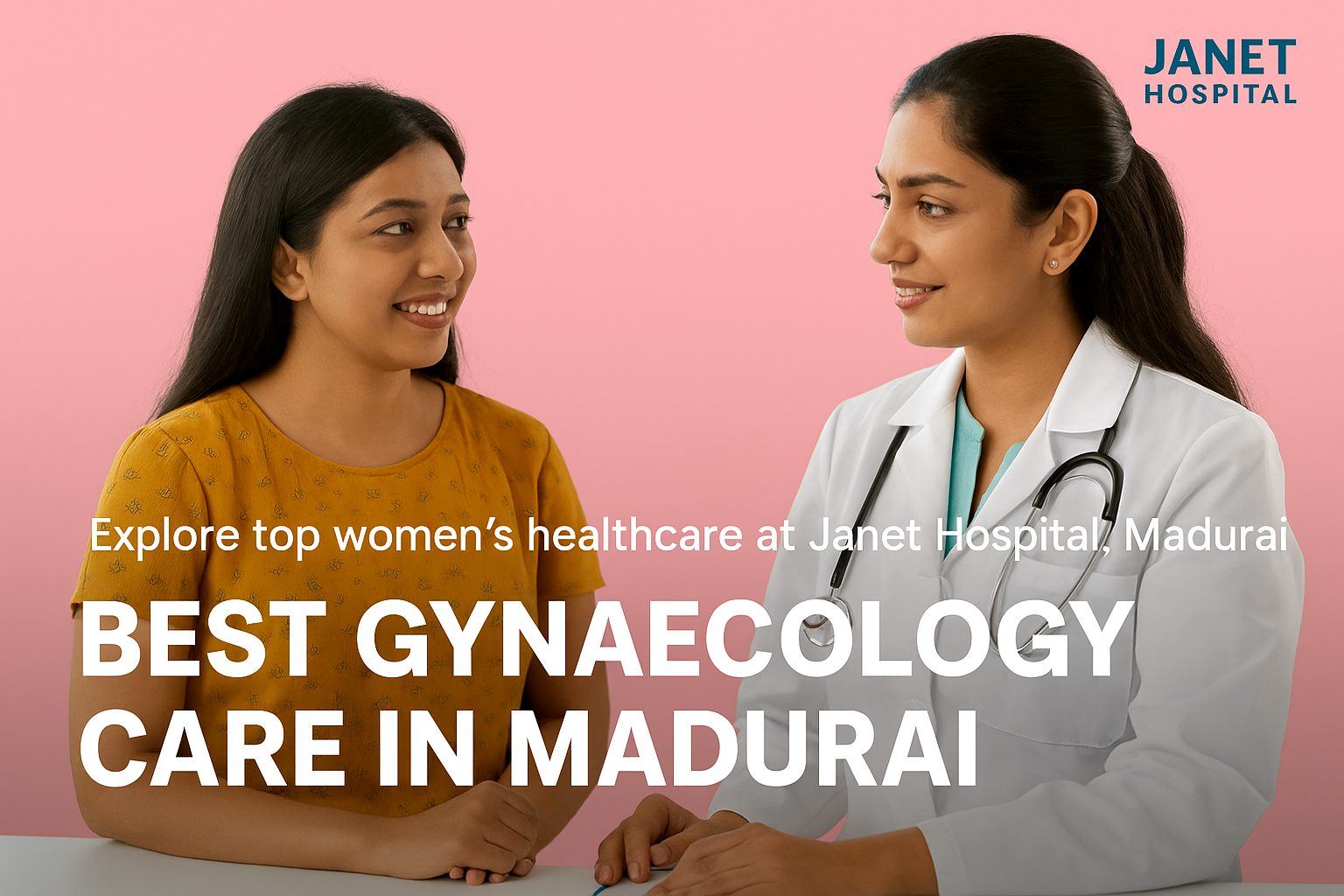 Best Gynaecology Care in Madurai – Janet Hospital